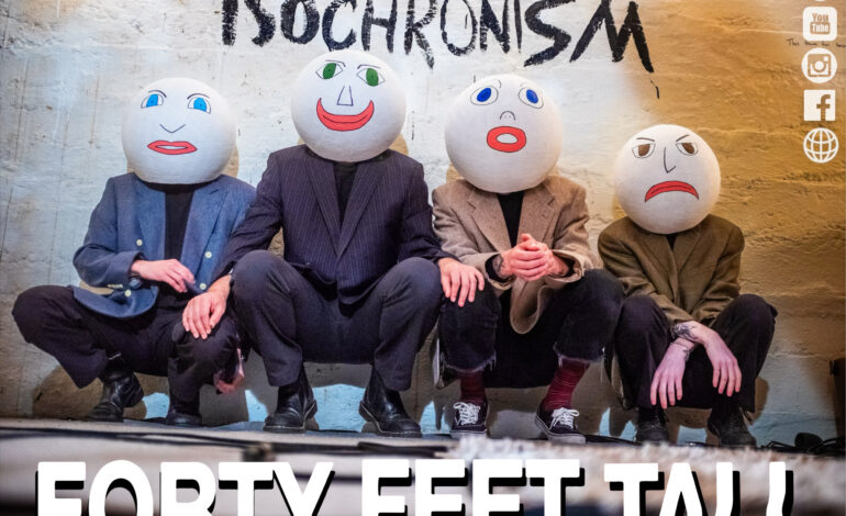 Isochronism, forty feet tall, indie rock, alternative rock