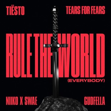 Tiesto, swae, tears for fears, rule the world, gudfella, dance music, edm